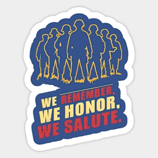 We remember We honor We Salute | Memorial day Sticker